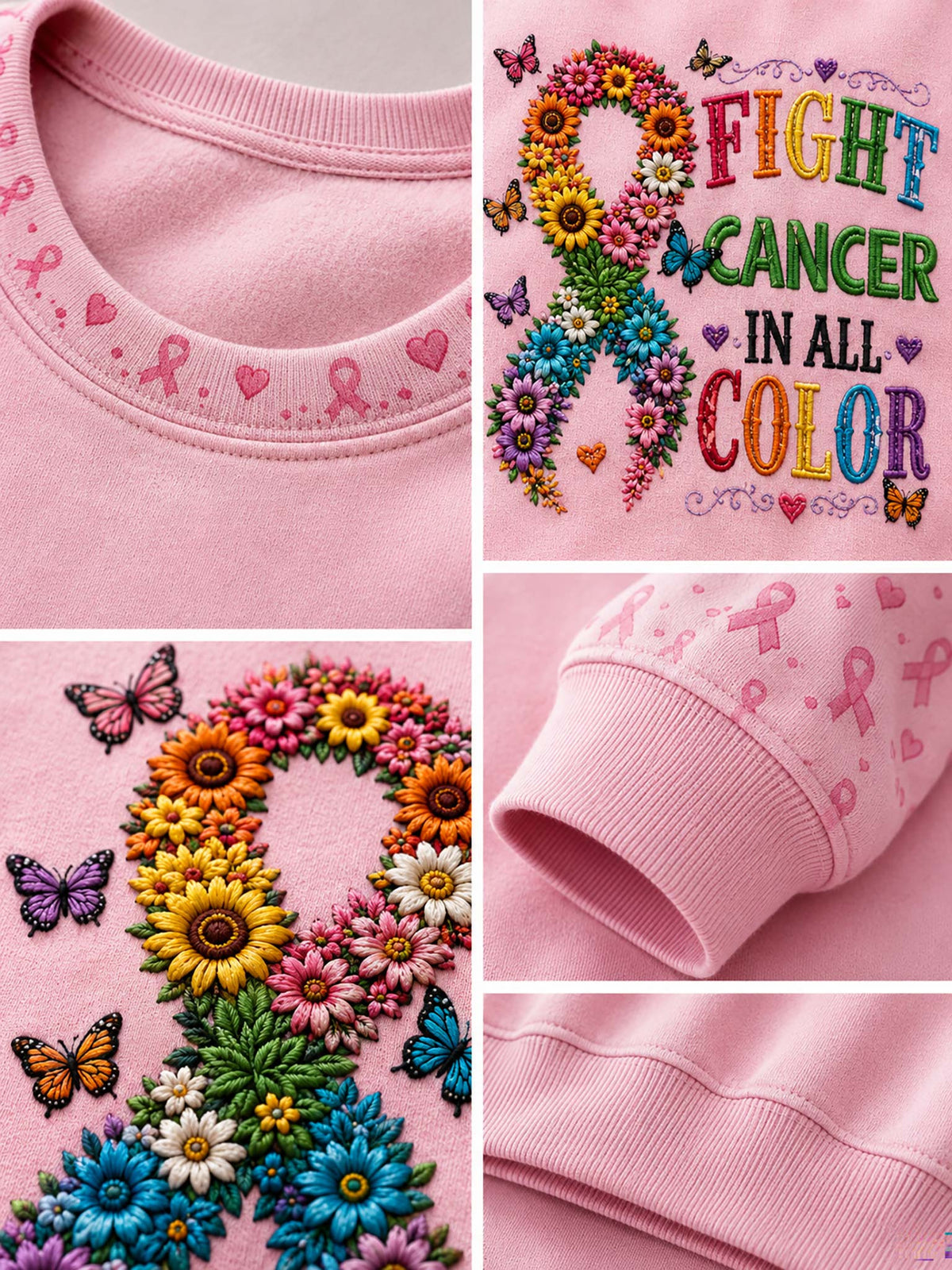 A four-panel close-up collage of a pink sweatshirt featuring colorful embroidered floral and butterfly motifs forming a ribbon, plus the text 'FIGHT CANCER IN ALL COLOR' and small pink ribbon patterns.