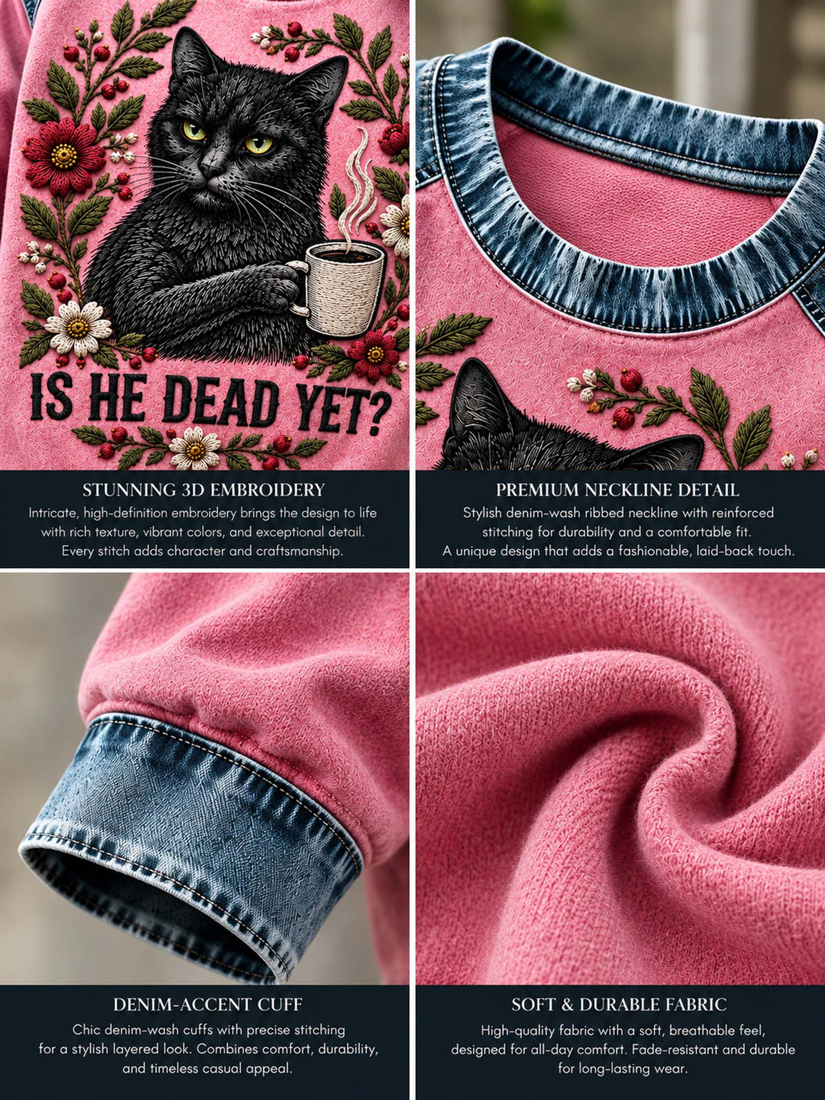 A four-panel product collage showing a pink sweatshirt close-ups with a black cat and floral embroidery, denim-style cuff trim, and fabric detail. Text overlays describe the embroidery, neckline detail, cuff, and soft durable fabric.