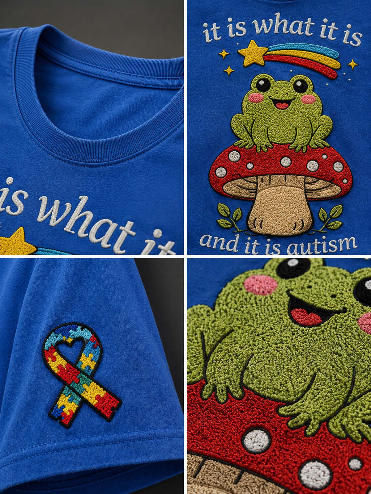 A blue graphic T-shirt shown in a four-panel collage, featuring embroidered artwork of a green frog sitting on a red mushroom, the phrase 'it is what it is and it is autism,' and a multicolor autism awareness ribbon patch on the chest.